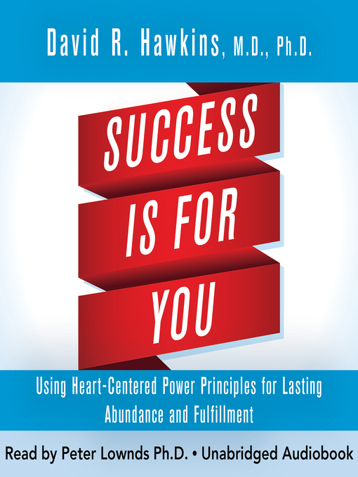 Title details for Success Is for You by David R. Hawkins, MD/PHD - Available